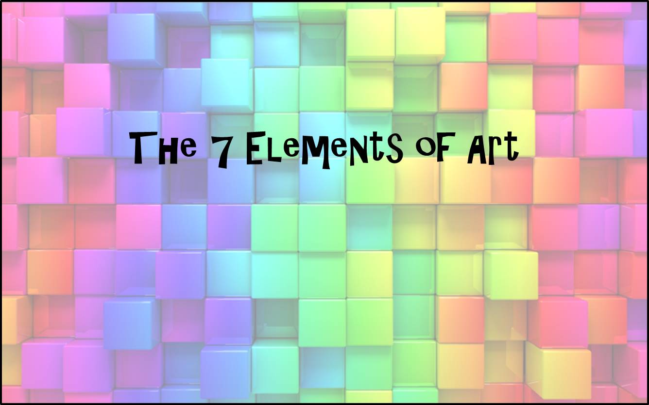 The 7 Elements Of Art for Hobby Artists Art By Ro